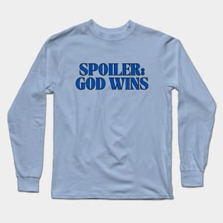 Spoiler: God Wins Christian Long Sleeve T-Shirt